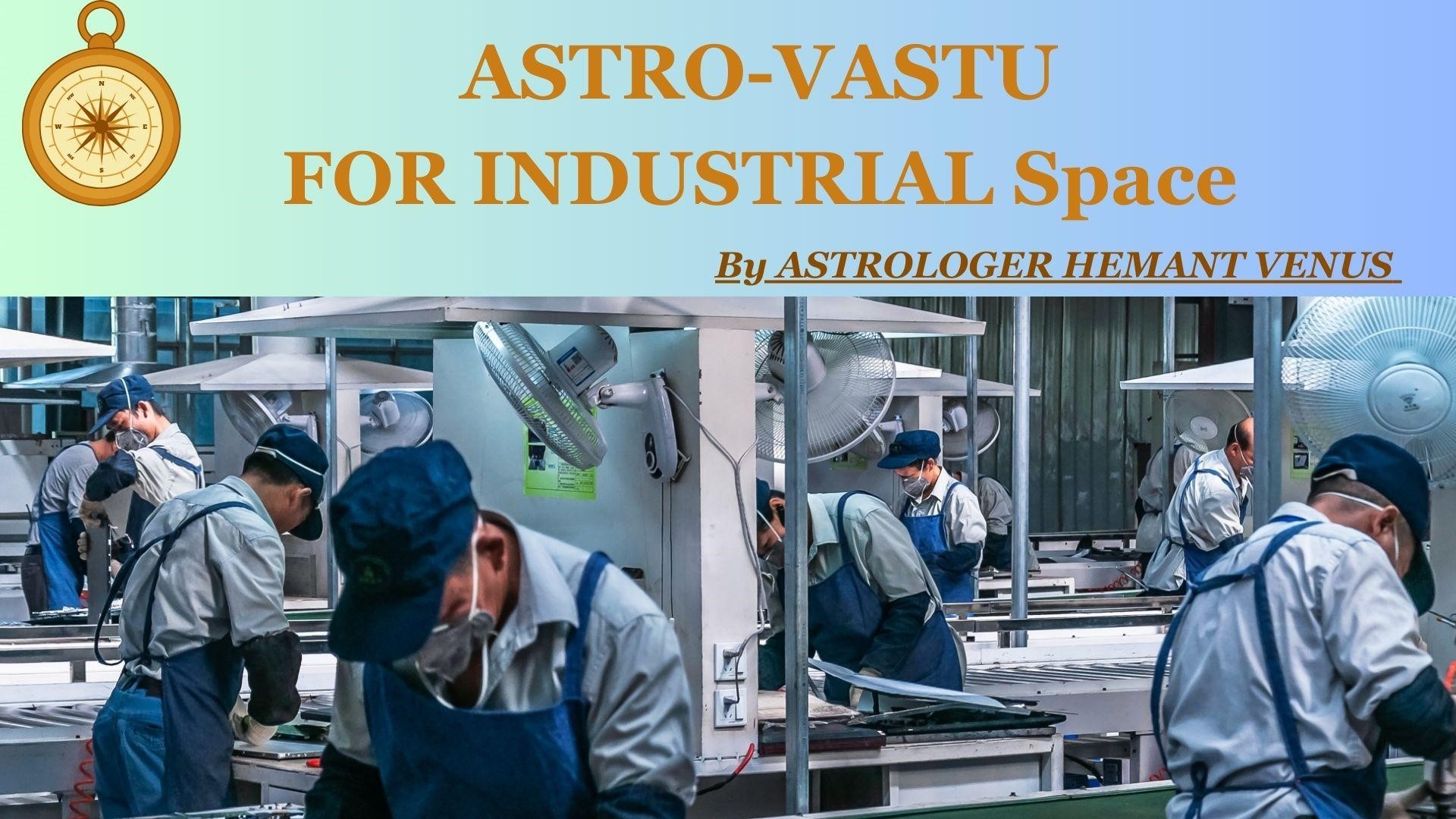 Astro-Vastu for Industrial Space: A Complete One-Stop Guide