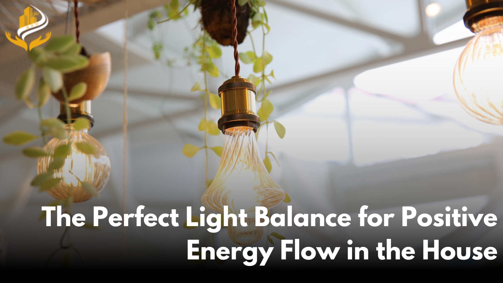 The Perfect Light Balance for Positive Energy Flow in the House