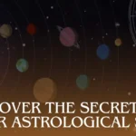 Discover the Secrets of Your Astrological Sign