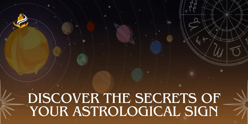 Discover the Secrets of Your Astrological Sign