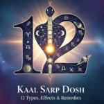 12 Kaal Sarp Dosha Types, Their Effects, and Proven Vedic Remedies